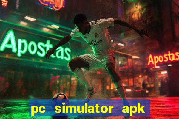 pc simulator apk dinheiro infinito